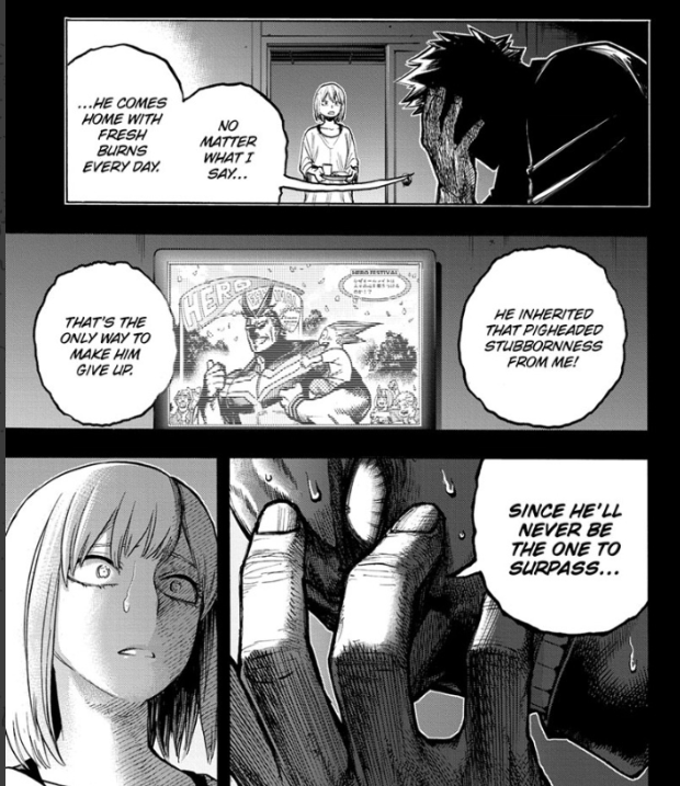 What we saw was Endeavor's selfish ambition grow stronger and stronger as Touya injured himself and All Might kept getting strong and stronger. It all still leads to the same end point, of Enji abusing all of his children and him being an asshole.