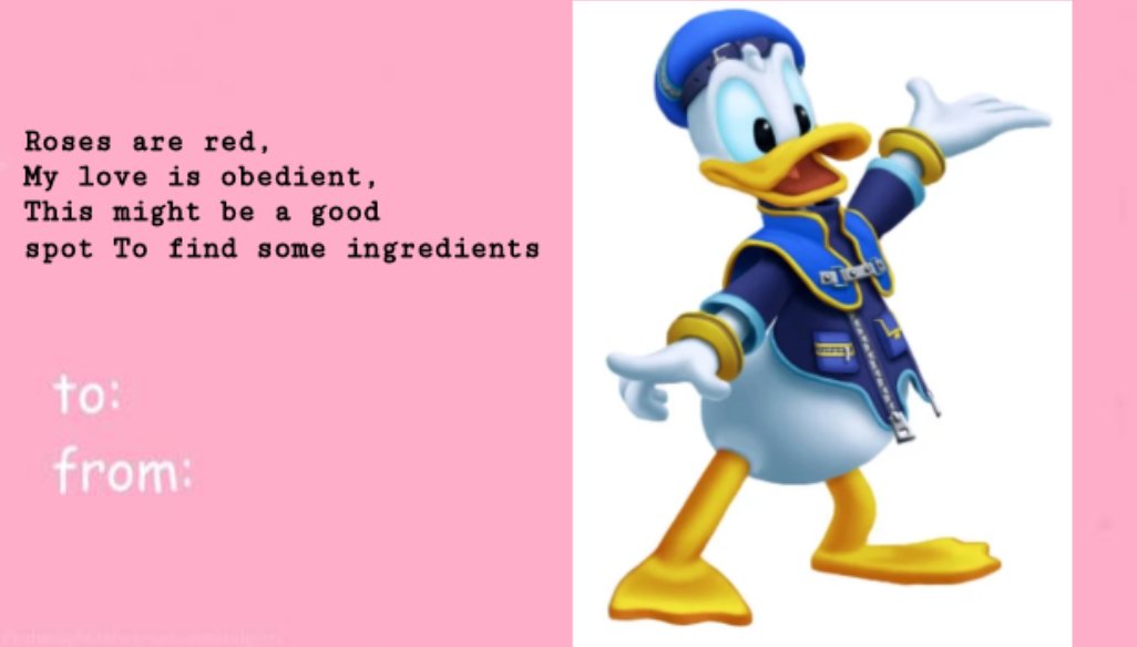 valentine's card with a picture of Donald Duck from Kingdom Hearts 3. The text reads "Roses are red, My love is obedient, This might be a good spot To find some ingredients"