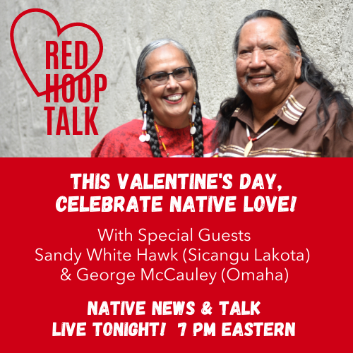 Going LIVE now! Celebrate Valentine's Day with us tonight on #REDHOOPTALK! Celebrate Native love with our special guests SANDY WHITE HAWK (Sicangu Lakota) and GEORGE MCCAULEY (Omaha)! Tune in at bit.ly/3d07RLb #NativeLove #NativeValentinesDay #ValentinesDay