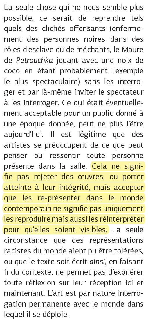 Certaines pratiques sont certes devenues inacceptables sans regard critique, mais ce que le rapport propose c'est d'opérer une réflexion active et concertée à la recherche de solution. Il peut par exemple s'agir de moderniser la mise en scène, ou encore de contextualiser l'œuvre.