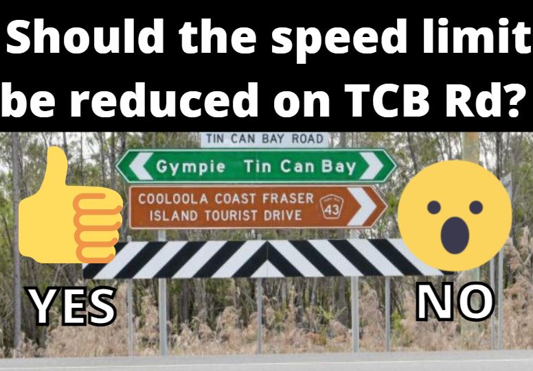 Some drivers have expressed frustration on social media about the way people drive on Tin Can Bay Rd. Should the speed limit be reduced? What's the most annoying or dangerous thing drivers do on this road?