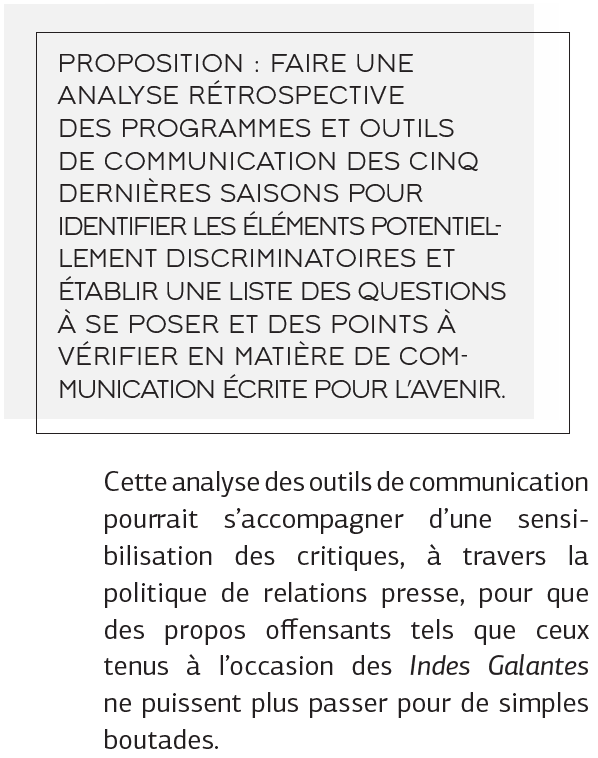 Enfin le rapport pousse à tourner un regard critique vers les communications passées, créer des postes pour mettre en place et organiser les stratégies d'amélioration, opérer un suivi de la situation pour les guider, faciliter le signalement de comportements racistes et l'action.