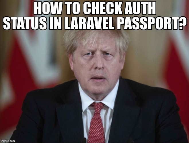 overflow_meme's tweet image. How to check Auth status in Laravel Passport? stackoverflow.com/questions/6620… #laravel #laravelpassport #laravel7