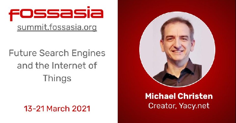 Michael Christen <a href="/0rb1t3r/">0RB1T3R</a> the creator of <a href="/yacy_search/">YaCy Search Engine</a> will give talk on “Future #SearchEngines and the Internet of Things” @FOSSASIA #virtual #OpenTech Summit 2021, March 13-21 #OpenSource #AI #ML #IoT Register for free eventyay.com/e/fa96ae2c