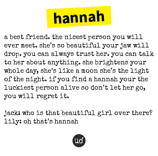 @hannblack1 hannah: a best friend. the nicest person you will ever meet. she’... hannah.urbanup.com/13905101