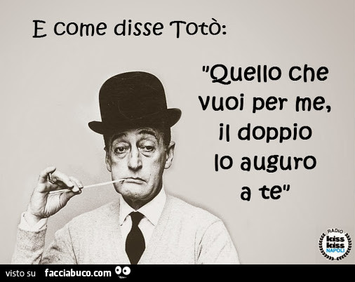 seanna on Twitter: "Tutto quello che vuoi per me,il doppio lo auguro a  te!!! #Totò… "