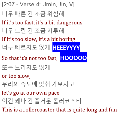 In Verse 4, Vmin and Jin sing about how our relationship is perfectly matched...not too fast, not too slow...we go at our own pace throughout this crazy rollercoaster of life. Throughout the highs and lows of life, our telepathic connection runs deep and true.+