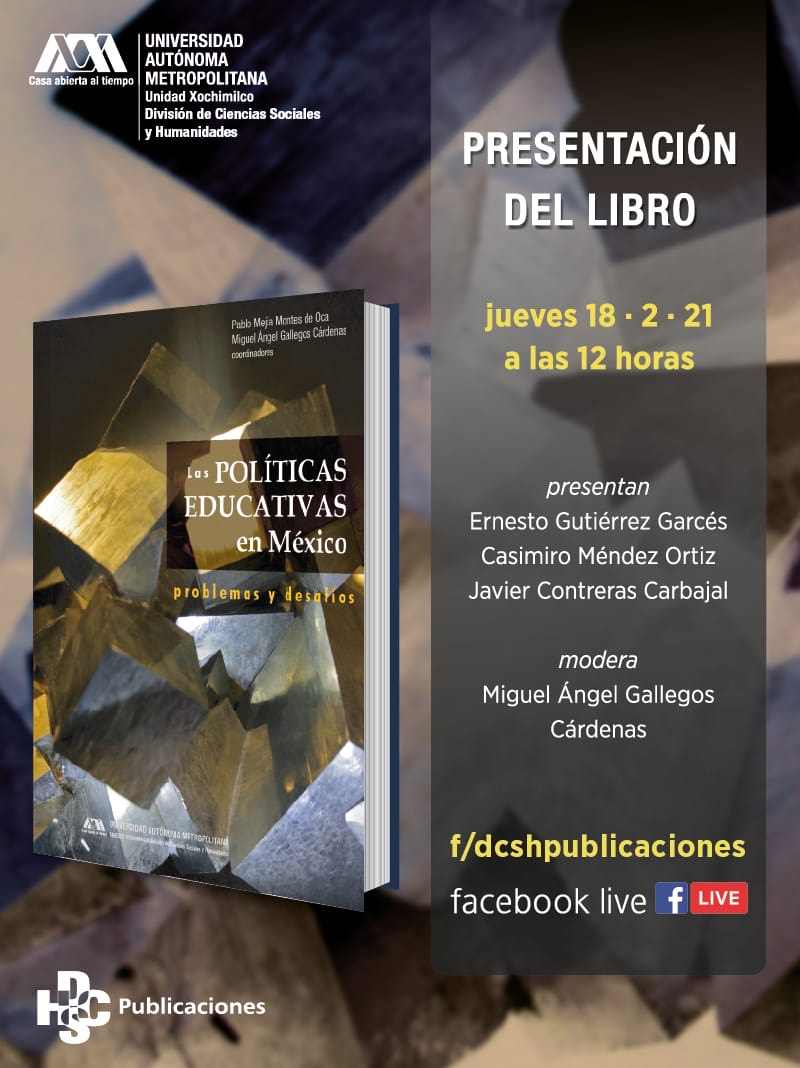 La División de Ciencias y Humanidades de la <a href="/uamxoficial/">UAM Xochimilco</a> te invita a la presentación del libro: "Las políticas educativas en México. Problemas y desafíos."

Jueves 18 de febrero, 12:00 h.
Transmisión en vivo por Facebook Live