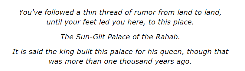 And of course that involved even more incorporations of Ogre lore. One of the first things you learn about the Sun-Gilt Palace of the Rahab is that it was built by the king for his queen