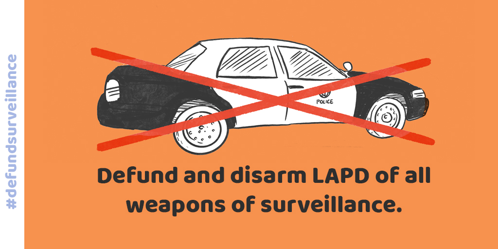 DEMAND 1: Defund and disarm LAPD of all weapons and surveillance!LAPD is the country's most murderous police force. Technology and data-mining are crucial to how LAPD targets our people. Every dollar LAPD spends on harming us could instead pay for life-affirming resources.