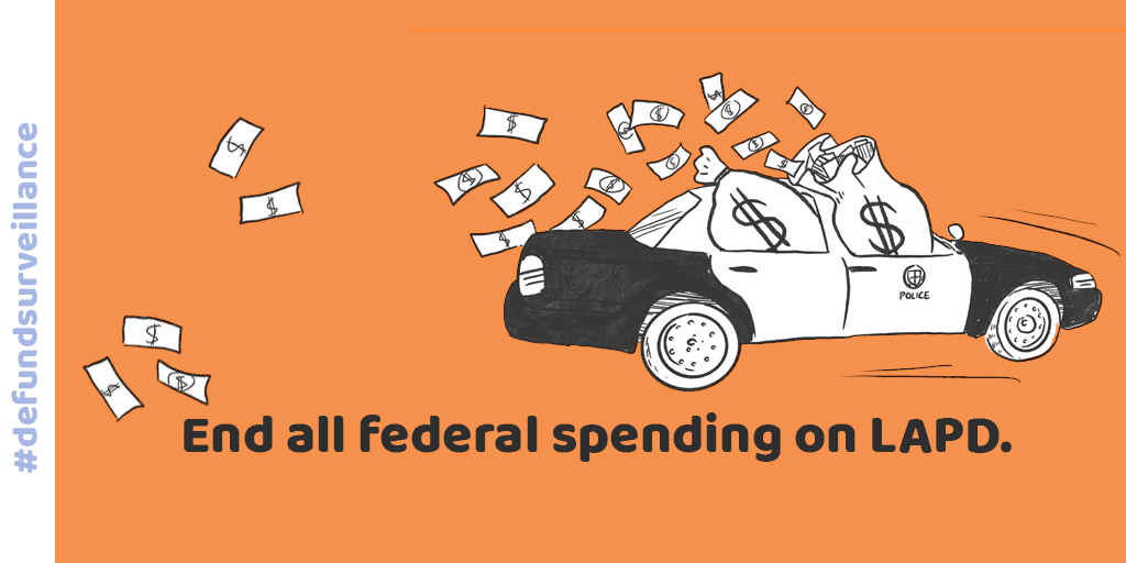 DEMAND 3: End all federal spending on LAPD!LAPD gets tens of millions of dollars of federal grant money each year. This money funds LAPD’s killing and stalking of our people. City Council can reject this money and needs to do so immediately.