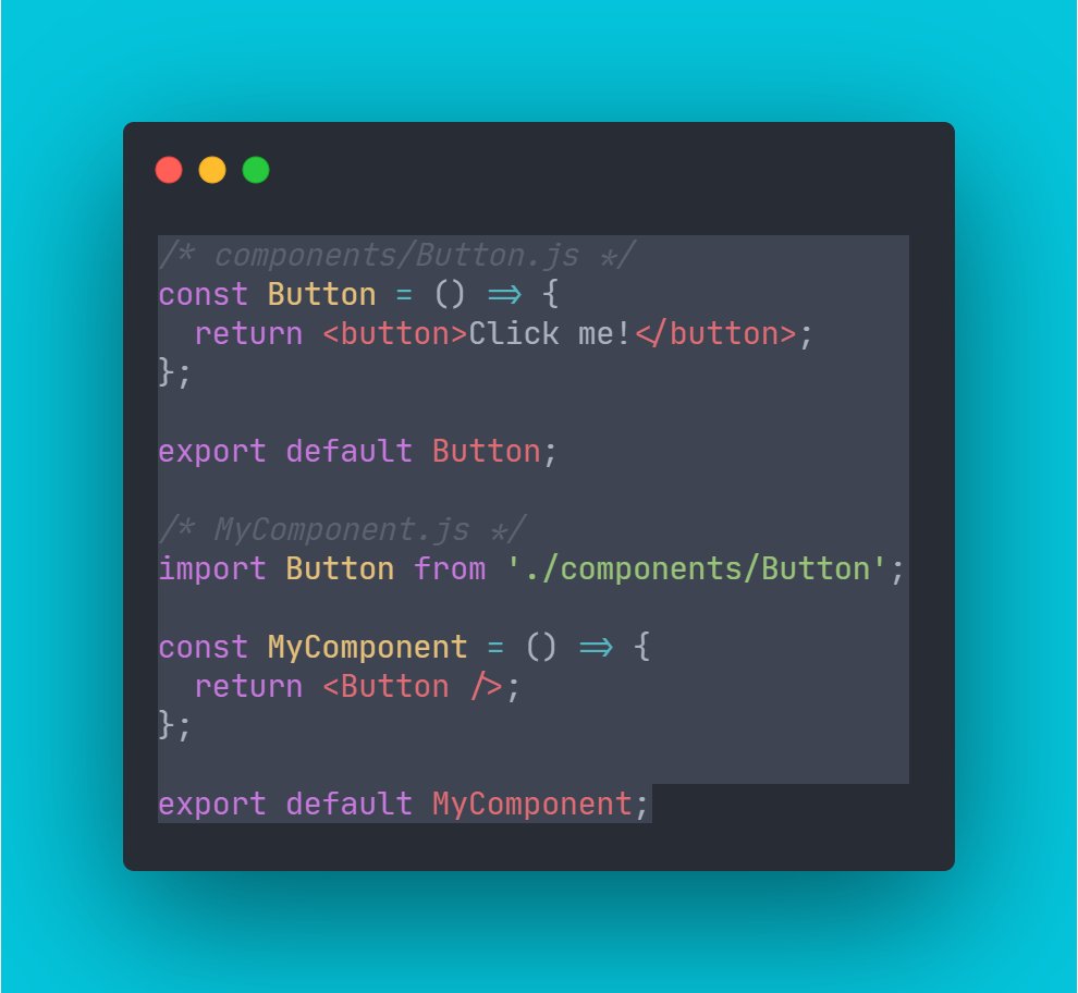 imports and exports.A big part of React is reusability. You create a component (like a button), export it, and then import it on your other components without having to write it out again.