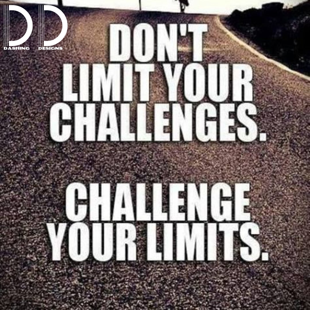 Don't limit your challenges.

CHALLENGE your limits.

DD
🦓