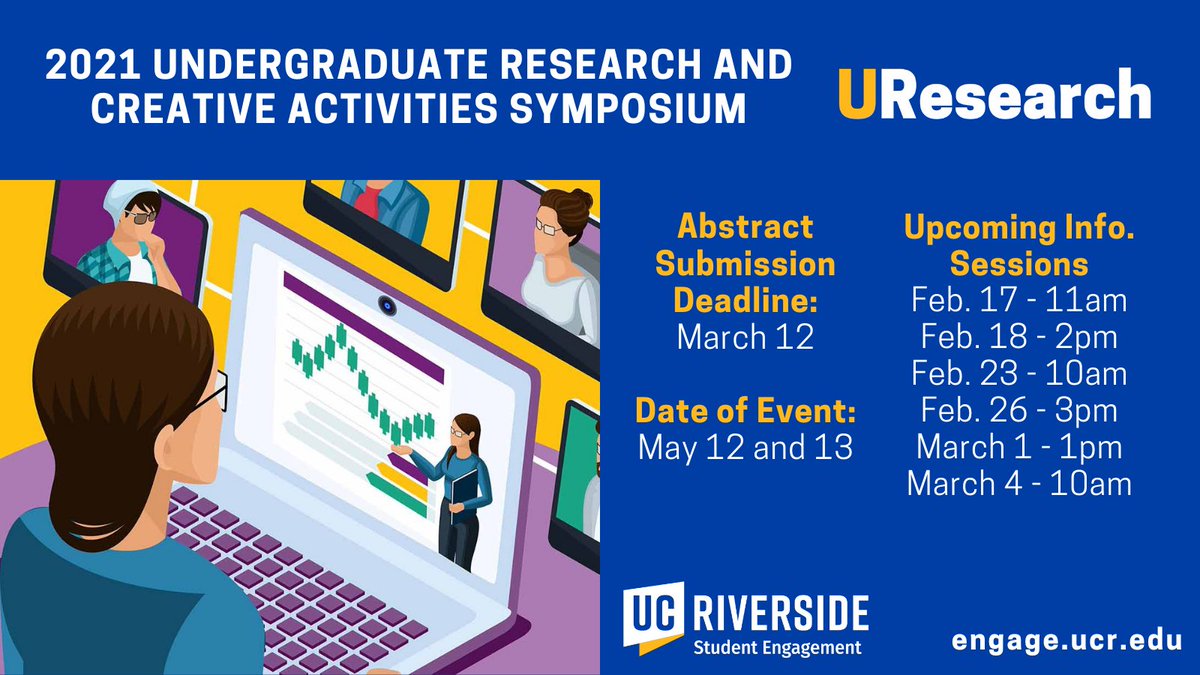 Find out how to present your research in the upcoming 2021 Undergraduate Research and Creative Activities Symposium, to be held on May 12 - 13. Abstract deadline: March 12. Sign-up for an information session at engage.ucr.edu/events