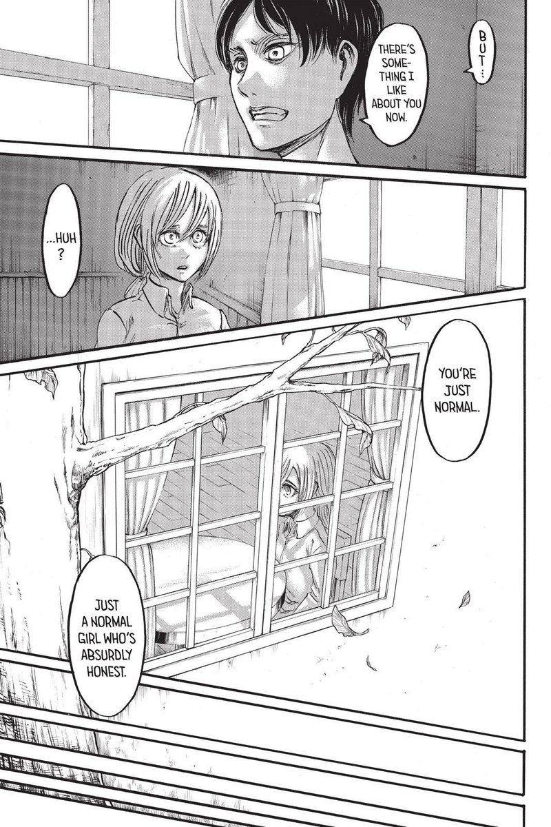 At this point Historia is completely lost. She doesn’t really know who she is or what she wants to do, she’s just the empty girl that’s no longer pretending to be someone she’s not. And Eren’s words here about her being ‘normal’, are what she’s wanted to hear for a long time