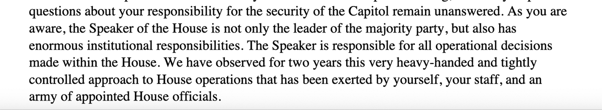 10) The buck stops with Pelosi: "The Speaker is responsible for all operational decisions made within the House."Pelosi has centralized control over the House, so she can't escape personal responsibility, the lawmakers note.