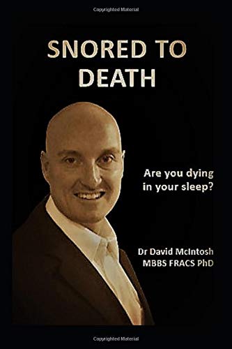 Snored to Death: Are you dying in your sleep? by David McIntosh MBBS, FRACS, PhD Pediatric and Adult ENT Airway Specialist amazon.com/Snored-Death-d… don't ignore the snore amazon.com/dont-ignore-sn… Dentaltown Airway dentaltown.com/messageboard/t… <a href="/Orthotown1/">Orthotown</a> <a href="/Dentaltown/">Dentaltown</a>