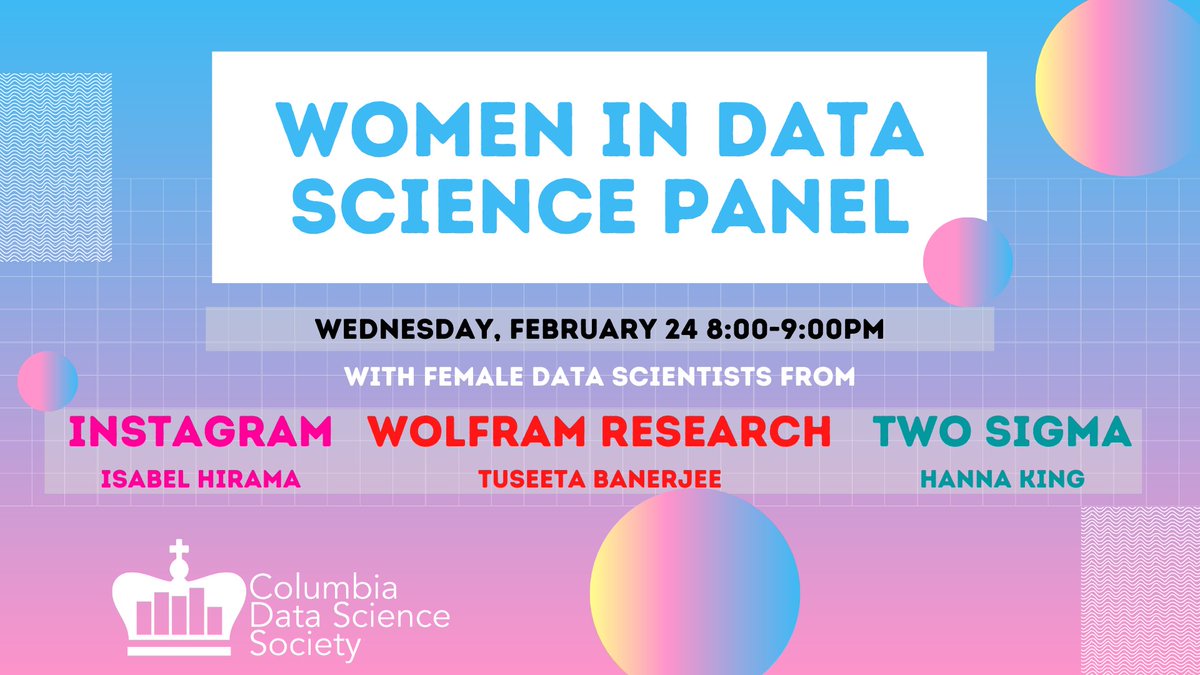 DataColumbia's tweet photo. Check out our Women in DS Panel! Join CDSS and female data scientists from Instagram, Wolfram Research, and Two Sigma in a conversation about being a woman in data science and their roles in general. Link to Facebook Event: https://t.co/5LSDJ8FVAy https://t.co/IlAHHdLZuS