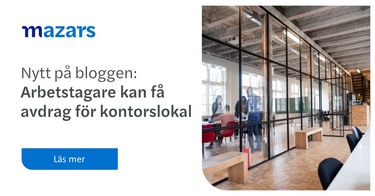 Vad gäller egentligen kring avdrag för kontorslokaler för arbetstagare? Läs det senaste inlägget på vår blogg Mazars Sweden News. blogs.mazars.com/sweden-news/20…

#mazars #mazarssweden #mazarsswedennews #blogg