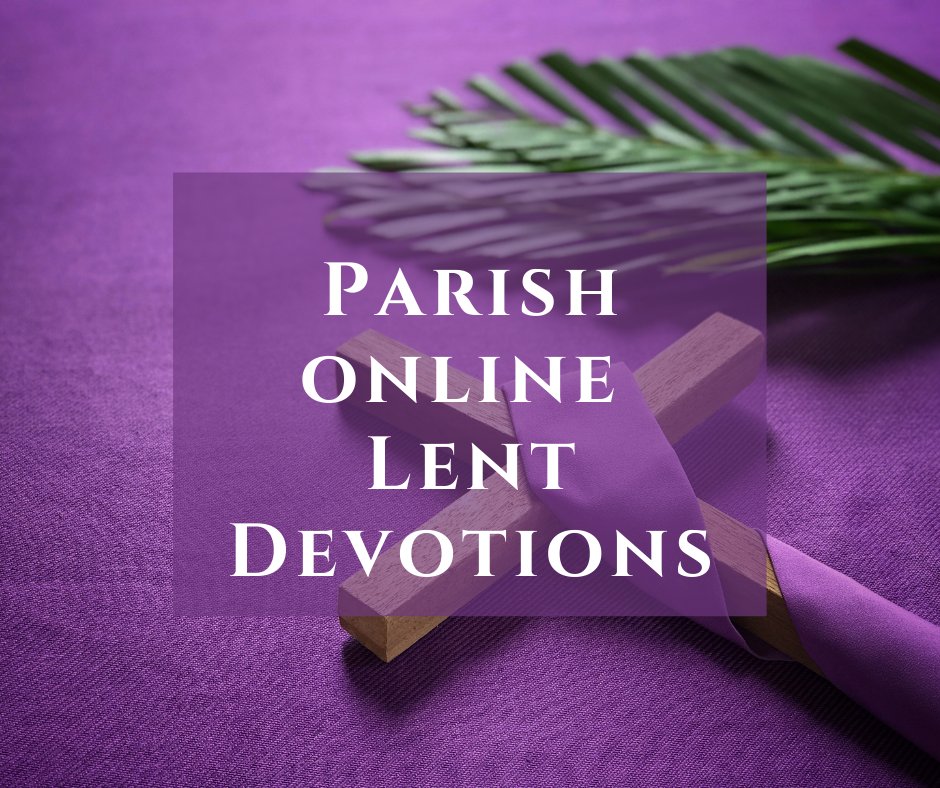 rcdop.org.uk/lent-devotions
Please find attached links to our parish devotions during Lent