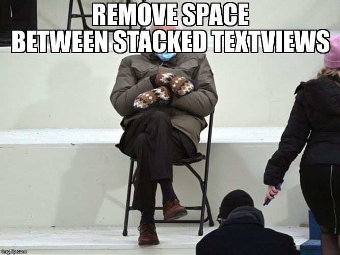 overflow_meme's tweet image. Remove space between stacked TextViews stackoverflow.com/questions/1076… #textview #android #androidlayout