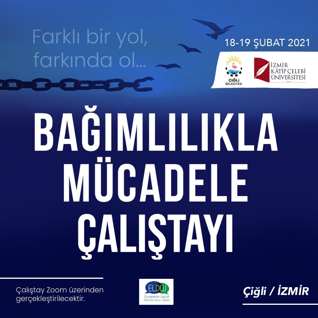 İzmir Kâtip Çelebi Üniversitesi Bağımlılıkla Mücadele Teknik Kurulu ile Çiğli Belediyesi işbirliğinde Bağımlılıkla Mücadele Çalıştayı, 18-19 Şubat 2021 tarihlerinde çevrimiçi olarak yapılacak. 
<a href="/ciglibelediyesi/">Çiğli Belediyesi</a> 
Kayıt Formu için: 
eforms.cozmer.com/cigli/60227f34…