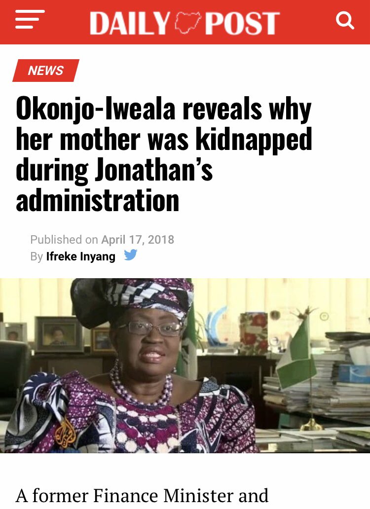 10. Recall her mother was kidnapped?In her book titled “Fighting Corruption is Dangerous,” NOI said & quote; “the reason behind the kidnap was bcos I had a taskforce audit fiscal accounts, & detected fraudulent claims for subsidy payments which I refused to pay.”NOI saw HELL.