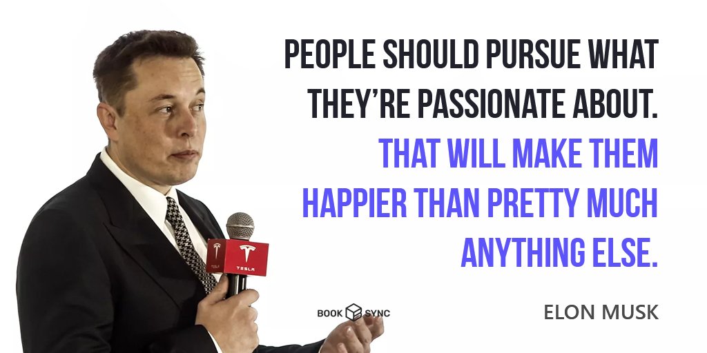_booksync_'s tweet image. &quot;People should pursue what they&apos;re passionate about. That will make them happier than pretty much anything else.&quot;
— Elon Musk (.@elonmusk)

#tuesdaymotivations #tuesdayvibe #entrepreneurlife #businessadvice #businesstips #startuplife #motivationalquotes #inspirationalquotes