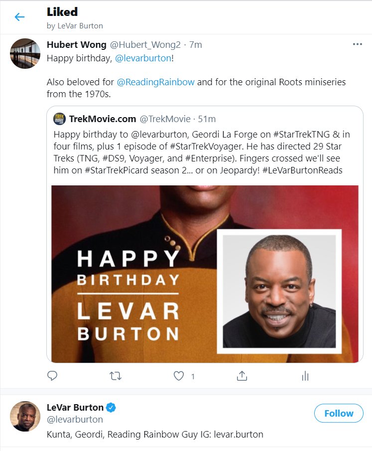 Holy smokes, I got a like from LeVar Burton!

Double happy birthday to him. 