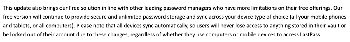 This is part of LastPass's statement, which is frankly terrible. "We are making our product worse to make it more like our competitors, who also have a bad product." And: