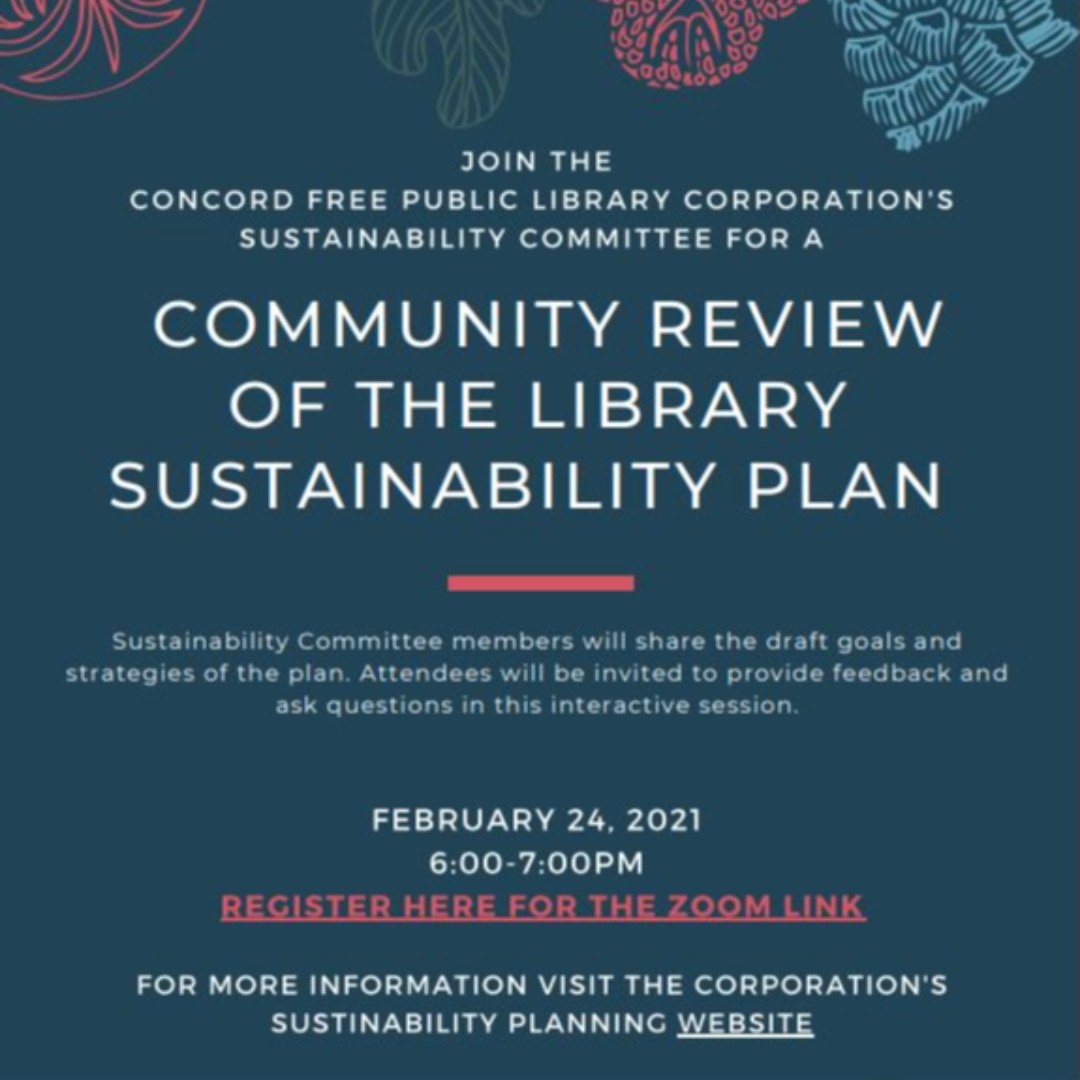 We want your feedback! Join @CFPLConnects for a community review of the Library Sustainability Plan! Register here: bit.ly/3jVFkI7

@TownofConcordMA @ConcordClimate #ConcordMA #WhereIdeasDevelop #ConnectingOurCommunity #MyCFPL