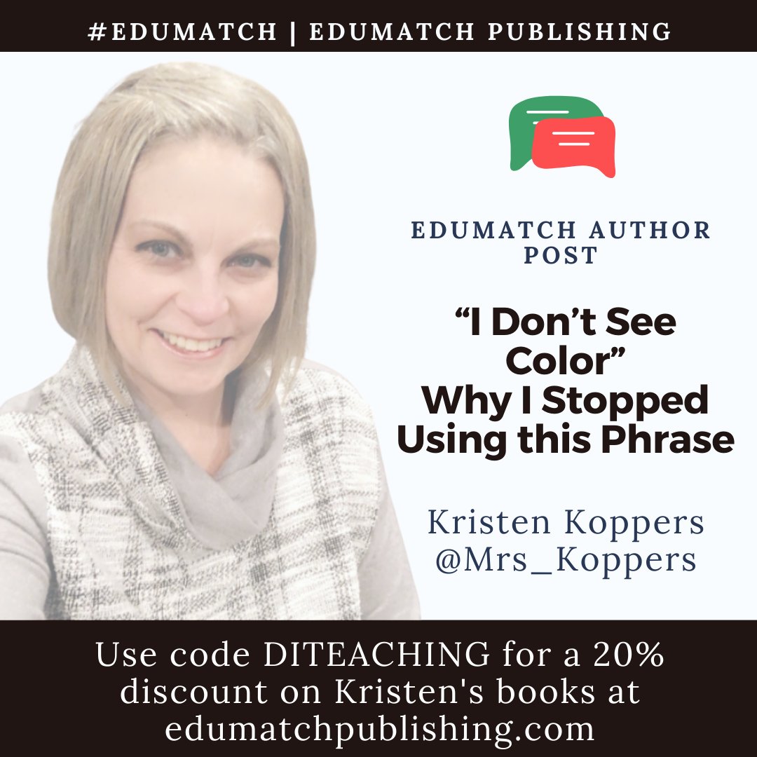 EdumatchBooks's tweet photo. New blog post by author @Mrs_Koppers!
Find “I Don’t See Color”
Why I Stopped Using this Phrase at https://t.co/u07mccNmtp
Use DITEACHING to receive 20% off any of Kristen's books at https://t.co/RYx1SLaG6n until 2/24/21!
#edumatch #DITeaching #ThePerfectPuppyEdu https://t.co/qTczFLqZ9Q