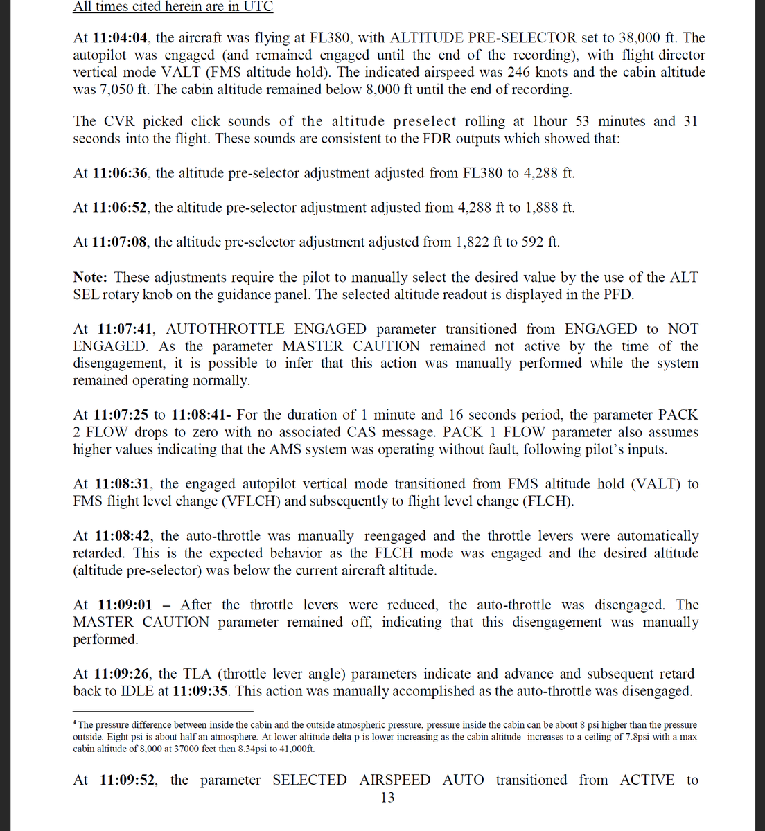 Then he starts fighting with the autopilot. What follows is expert manoeuvring which could only be done by an expert pilot with in depth knowledge of the aircraft of this type