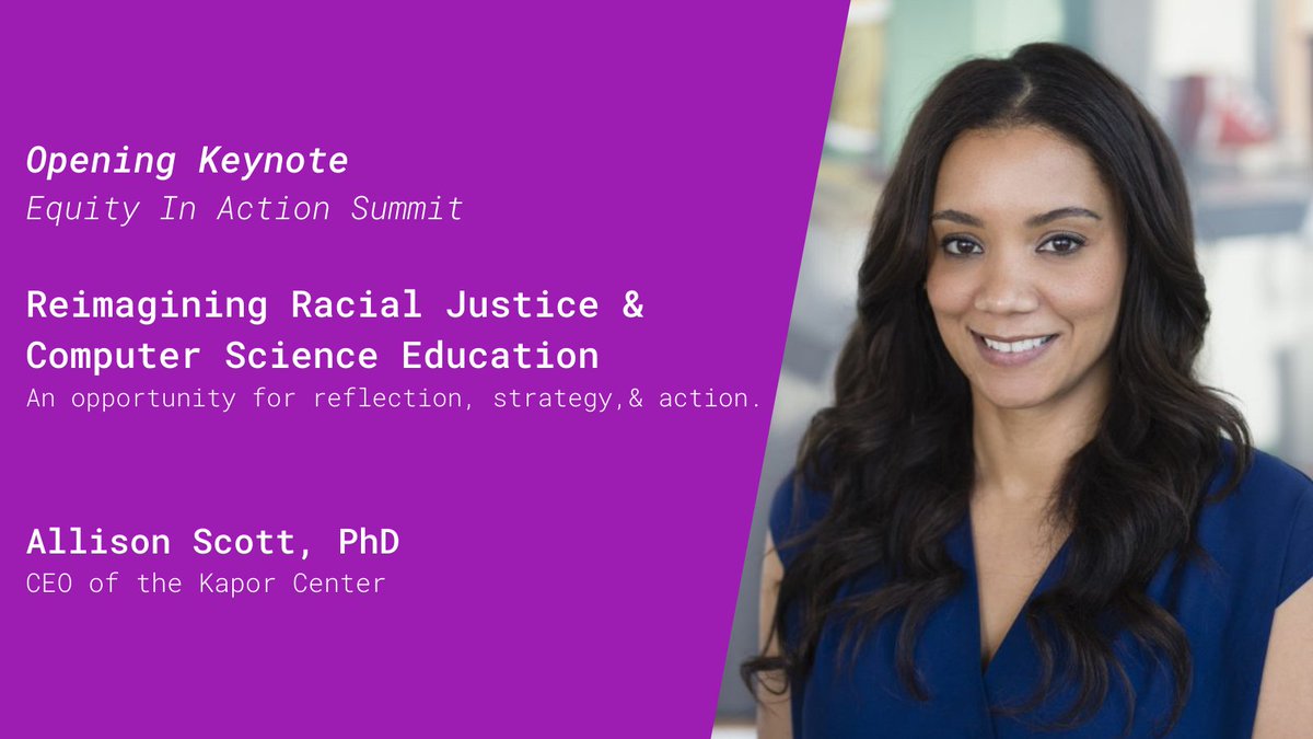 We're excited to announce that Kapor Center CEO @AllisonScottPhD will be the opening keynote speaker for CSTA's #EquityinAction Summit! Hear her keynote, 'Reimagining Racial Justice & Computer Science Education,' on 3/6! @csteachersorg #CSforAll RSVP HERE! csteachers.org/equityinaction