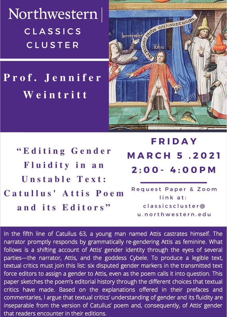 ILClassics's tweet image. Mar 5, 2PM CT: Jennifer Weintritt
&quot;Editing Gender Fluidity in an Unstable Text: Catullus’ Attis poem &amp;amp; its Editors&quot; 
Email classicscluster@u.northwestern.edu for Zoom link &amp;amp; paper

#IllinoisClassicsEvents #ClassicsDuringCovid #ClassicsTwitter #IllinoisClassicsProfessors