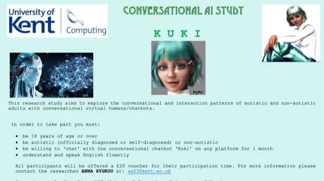 TizardCentre's tweet photo. A new research study is exploring the conversational and interaction patterns of autistic and non-autistic adults with conversational virtual humans/chatbots. More details on the flyer below. 

If you're interested in taking part please contact Anna (ax23@kent.ac.uk). https://t.co/7xBn0JR4Fa