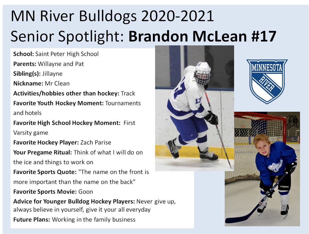 MNRiverBulldogs's tweet image. Up first for our senior spotlight is Brandon McLean! Brandon is a senior at St Peter High School and a defenseman for the Bulldogs. Brandon is a very coachable kid that has turned himself into a regular on our blueline this year. Going to miss "Shooter" next year! #bulldogfamily