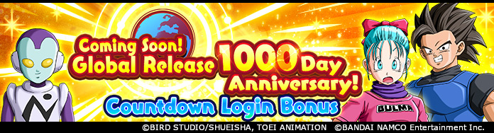 DB_Legends's tweet photo. ["Coming Soon! Global Release 1,000 Day Anniversary! Countdown Login Bonus" Now On!]
It's been almost 1,000 days since the global release of Legends &amp; we're having a Countdown Login Bonus to celebrate! Log in daily for 7 days &amp; get great rewards like CCs!

#DBLegends #Dragonball https://t.co/Vxl5LYivKr