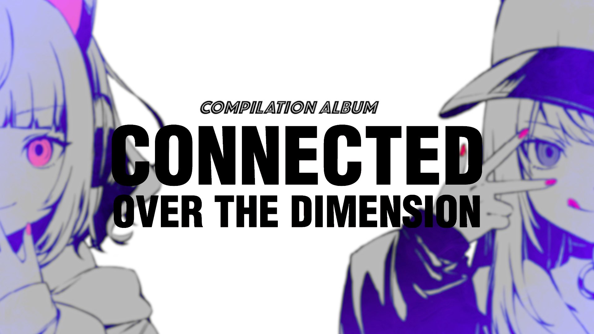 CONNECTED OVER THE DIMENSION コンピレーションCD
