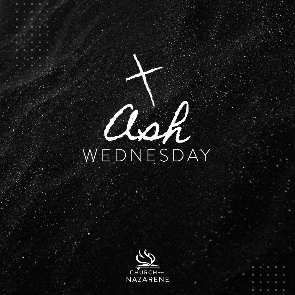 Nazarene's tweet photo. Today, Ash Wednesday, marks the first day of Lent. May this be a season of drawing closer to God through prayer, reflection, and fasting as we remember the redemption we have only through Jesus Christ.  #AshWednesday #Nazarene https://t.co/iPhAb5gfHt