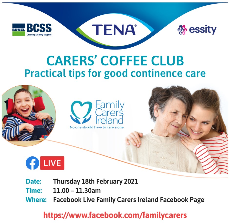 Join us tomorrow 18th February for the Facebook Live <a href="/CarersIreland/">Family Carers Ireland</a> Carers Coffee Club with <a href="/essity/">Essity</a> TENA 'Practical Tips for good continence care' from 11am - 11.30am just follow this link facebook.com/familycarers/ #familycaregivers #facebooklive #CleanSafeSmart