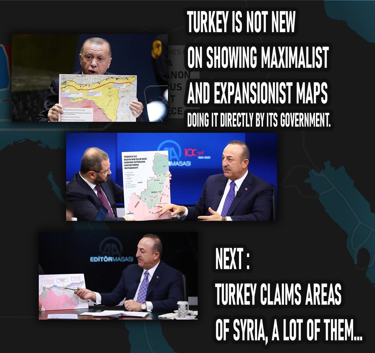 Turkey is not new on showing maximalistic maps with illegal claims.Turkey funds terrorism in Syria and claims Syrian lands, a lot of them, among other lands from different countries.See image—Turkish President claims North Syria while Turkish FM claims Idlib and North Syria.