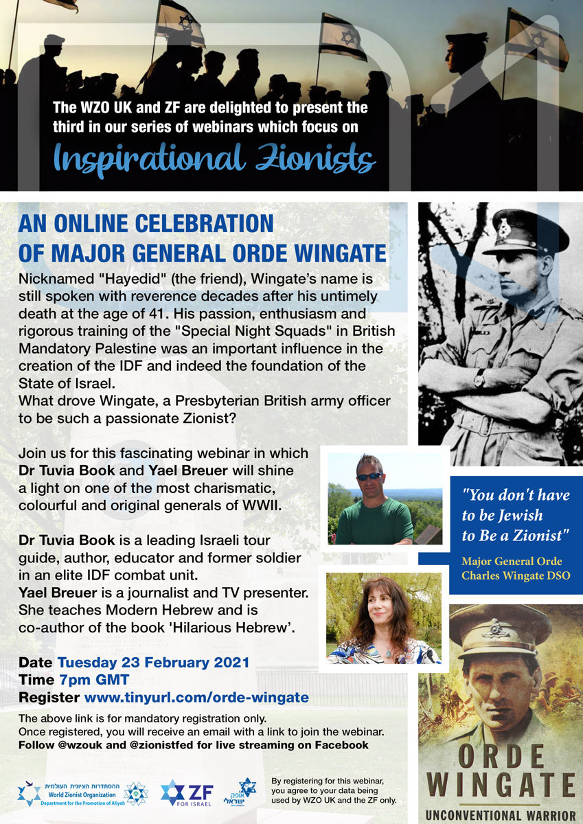 Tuesday 23.02 ⏰ 7pm
Major General Orde Wingate 
What drove Wingate,"Hayedid" (the friend), a Presbyterian British army officer to be such a passionate Zionist?

FB LIVE facebook.com/WZOUK
ZOOM tinyurl.com/orde-wingate