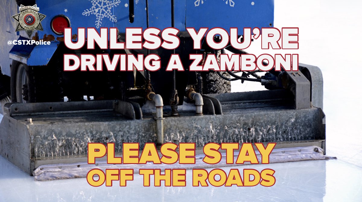 Unless you’re driving a Zamboni, please stay off the roads! ⛸ If you must drive:
-Drive slow 
-Expect to slide when stopping
-Increase following distances
-Don’t stop in intersections 
-Don’t panic if losing traction; turn in the direction of the skid
-Reduce distractions