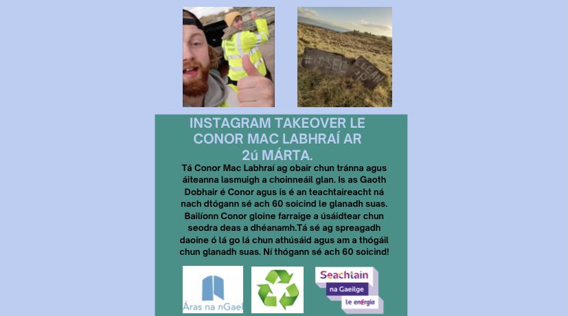 arasnangael's tweet photo. Beidh Conor Mac Labhraí ag déanamh takeover ar cuntas Instagram @arasnangael ar 2ú Márta mar chuid do @SnaGaeilge ♻️ #gaeilge #60secondcleanup #snag https://t.co/2YSHNw5UQC