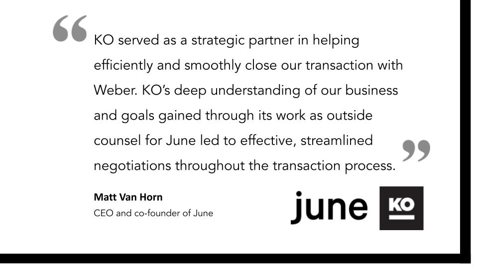 KO Client June Life, Inc., a smart appliance and technology company, was recently acquired by Weber. June's founder Matt Van Horn shared his perspective on working with the KO team. 

#MnA #businesstransactions #corporatelaw