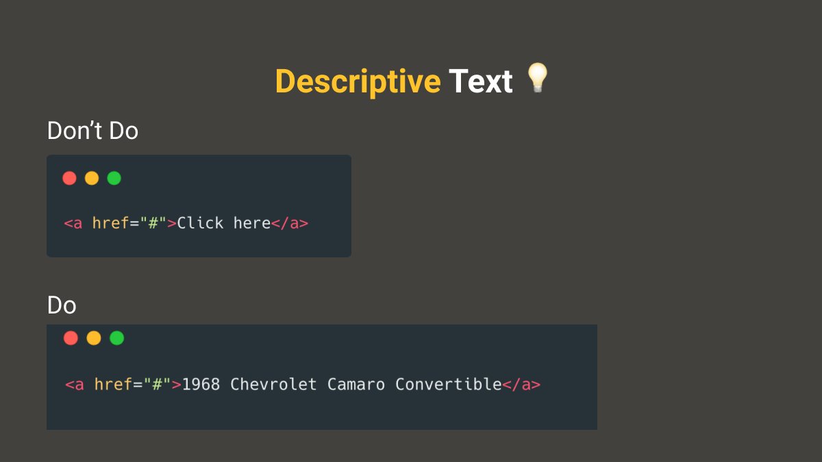  Descriptive text for linksThis allows users to distinguish the different links on the site. This is vital for users using a screen reader. They can navigate your site using the tab key and rely on the content to help them understand what they are viewing.