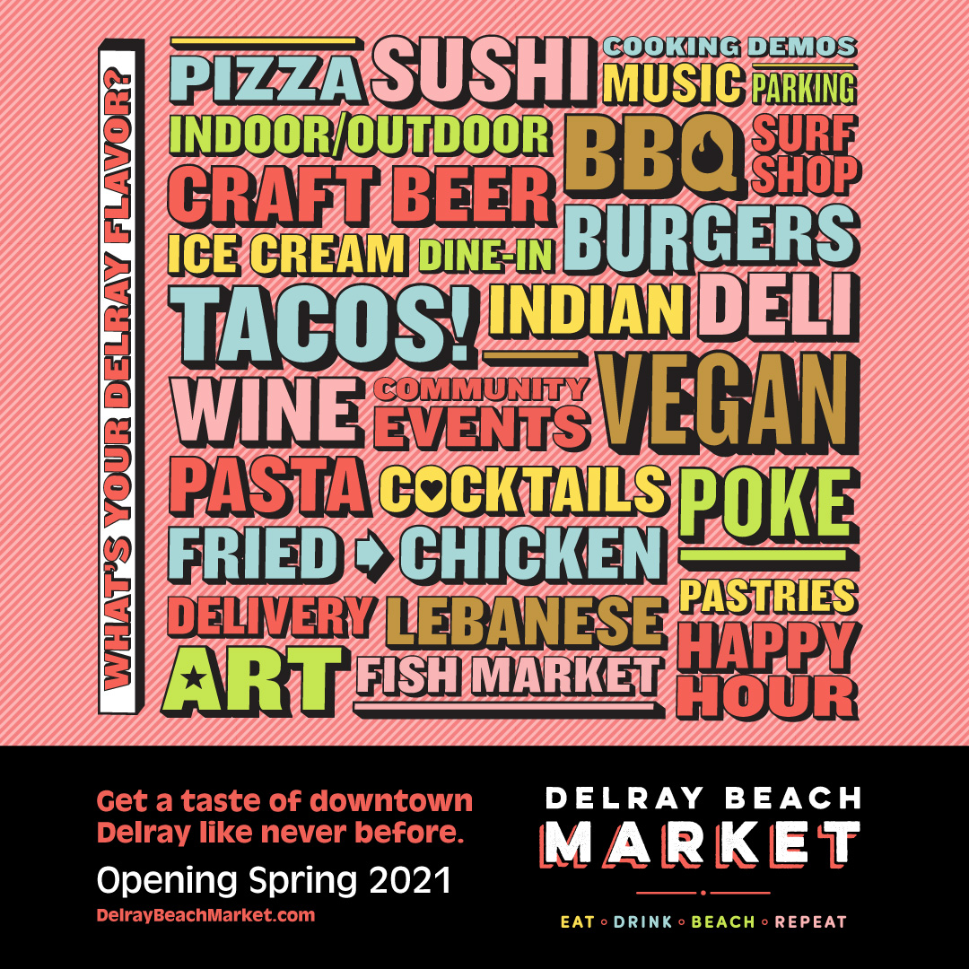 Get a taste of Downtown Delray like never before! The Delray Beach Market is coming Spring 2021...Florida’s largest food hall with 25+ individually curated, best-in-class vendors. Fimd Out More: delraybeachmarket.com