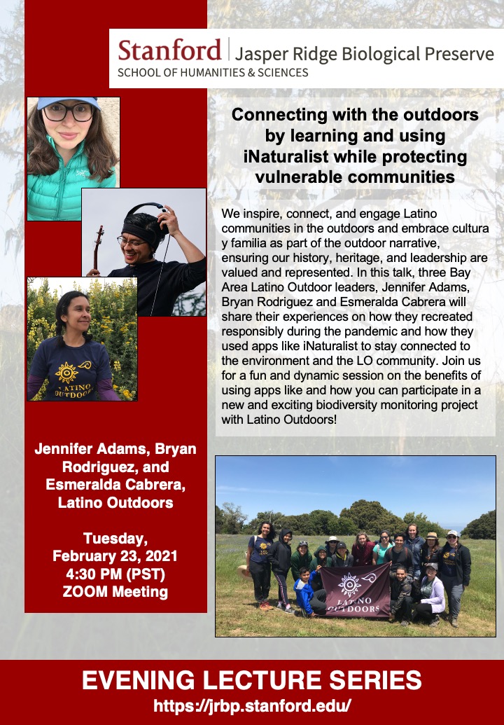 Stanford’s Jasper Ridge BP (@stanfordjrbp) on Twitter photo Feb 23 at 4:30 PM!  Connecting with the Outdoors by learning and using <a href="/inaturalist/">iNaturalist</a> while protecting vulnerable communities. Jennifer Adams, Bryan Rodriguez & Esmeralda Cabrera with <a href="/LatinoOutdoors/">Latino Outdoors</a>
 
Join us to learn how they build & maintain #community outdoors and virtually! Feb 23 at 4:30 PM!  Connecting with the Outdoors by learning and using <a href="/inaturalist/">iNaturalist</a> while protecting vulnerable communities. Jennifer Adams, Bryan Rodriguez & Esmeralda Cabrera with <a href="/LatinoOutdoors/">Latino Outdoors</a>
 
Join us to learn how they build & maintain #community outdoors and virtually!