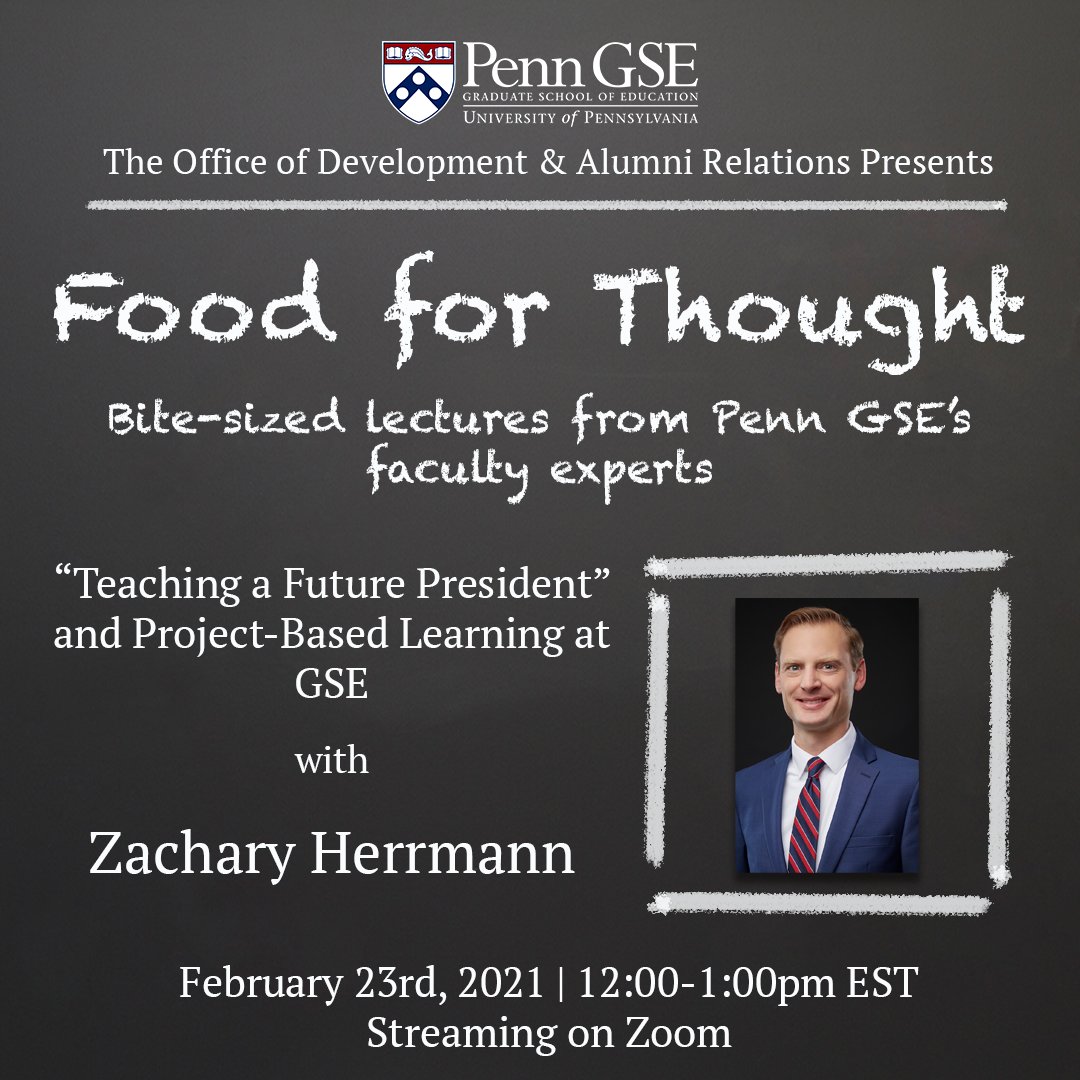 PennGSE's tweet photo. Join Penn GSE's Office of Development and Alumni Relations and
@zachherrmann on 2/23 for the next edition of Food for Thought. Herrmann will discuss his book “Teaching a Future President” and project-based learning at Penn GSE. https://t.co/1IgkMWSuZq
@Pennalumni #PennGSEImpact https://t.co/uZ8YU4M8Ii
